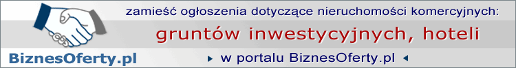 Zamieszczaj oferty nieruchomości komercyjnych na BiznesOferty.pl